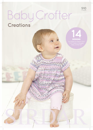 S510 Baby Crofter Creations, 14 Designs for Babies and Children in Sirdar Snuggly Baby Crofter DK