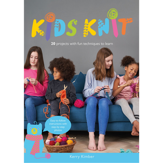 Kids Knit 20 Projects with Fun Techniques to Learn